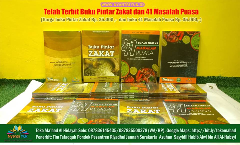 Buku Pintar Zakat dan Kupas Tuntas 41 Masalah Puasa terbitan Tim Tafaqquh Ponpes Riyadhul Jannah Surakarta.