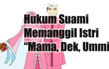 17. Bolehkah Memanggil Istri Dengan Sebutan Mama, Ibu, Ummi?
