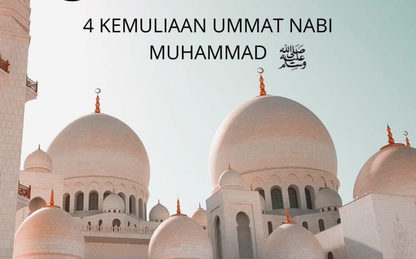 4 Kemuliaan Untuk Ummat Nabi Muhammad