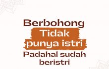 Mengaku Tidak Punya Istri Padahal Sudah Punya Istri